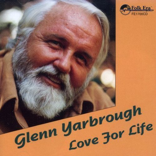 Love for Life - Glenn Yarbrough - Música - FLK - 0045507170023 - 3 de mayo de 1995