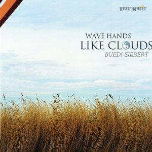 Cover for Buedi Siebert · Wave Hands Like Clouds (CD) (2005)