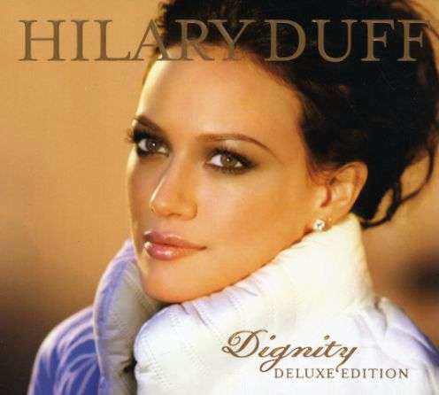 Dignity - Hilary Duff - Music - HOLLYWOOD - 0050087104023 - July 13, 2009