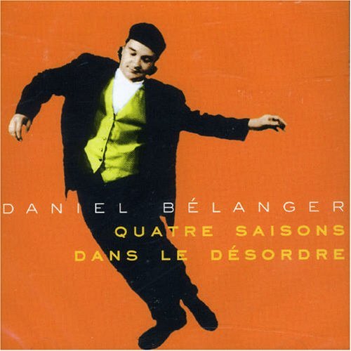 Cover for Daniel Belanger · Quatre Saisons Dans Le Desordre (CD) (1996)