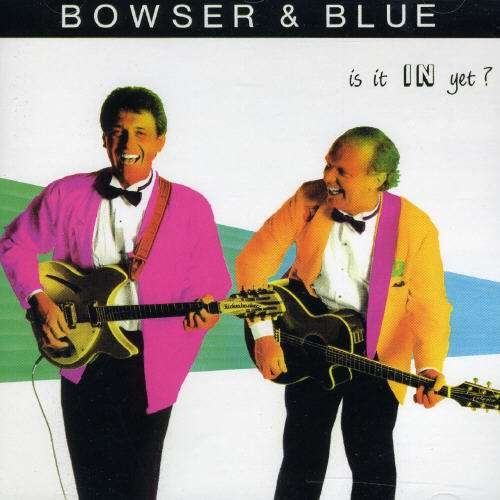 IS IT IN YET? by BOWSER & BLUE - Bowser & Blue - Music - Warner Music - 0068944002023 - September 21, 1987