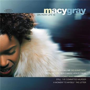 On How Life is - Macy Gray - Musik -  - 0074646949023 - 