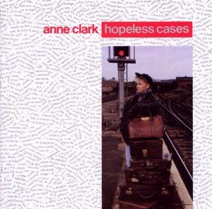 Hopeless Cases - Anne Clark - Música - VIRGIN - 0077778674023 - 27 de abril de 2004