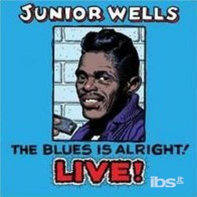 Cover for Junior Wells · The Blues Is Alright (CD) (2019)