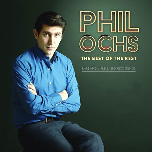Cover for Phil Ochs · Best Of The Rest: Rare And Unreleased Recordings (LP) [RSD 2023 edition] (2023)