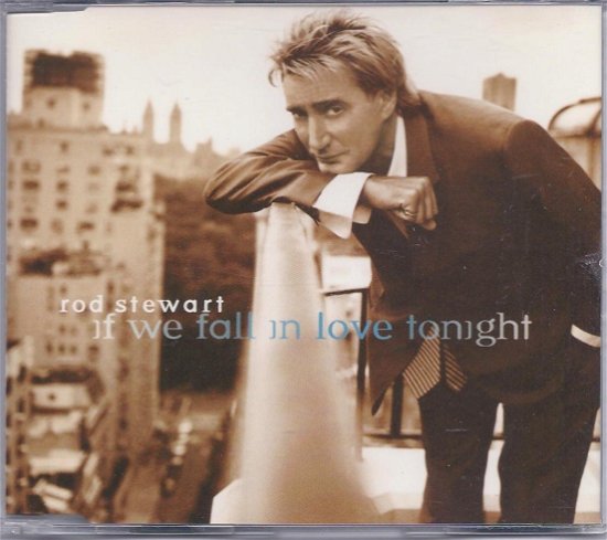Cover for Rod Stewart · If We Fall in Love Tonight ( Edit / Album Version ) / Tom Traubert's Blues (SCD)