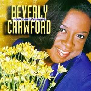 Cover for Beverly Crawford · Now That I'M Here (CD) (1998)