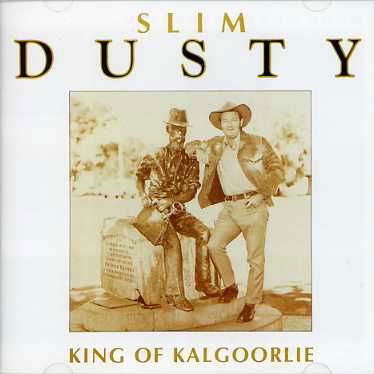 Cover for Slim Dusty · King of Kalgoorlie (CD) [Remastered edition] (2006)