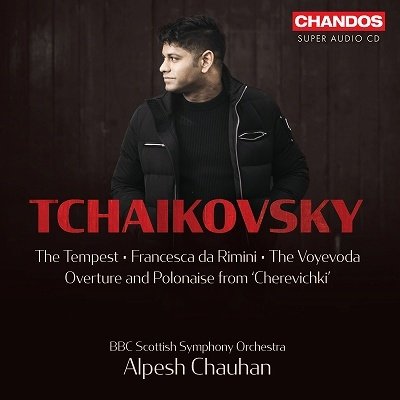 Bbc Scottish Symphony Orchestra / Alpesh Chauhan · Pyotr Ilyich Tchaikovsky: The Tempest. Francesca Da Rimini. The Voyevoda. Overture And Polonaise From Cherevichki (CD) (2023)