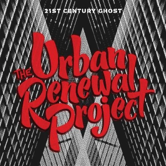 21st Century Ghost - Urban Renewal Project - Musique - RESONANCE RECORDS - 0096802280023 - 2 avril 2021