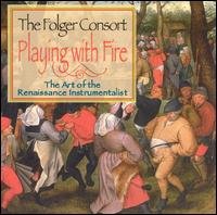Cover for Folger Consort · Playing with Fire: Art Renaissance Instrumentalist (CD) (2008)
