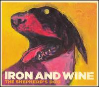 The Shepherd's Dog - Iron & Wine - Musiikki - SUBPOP - 0098787071023 - maanantai 24. syyskuuta 2007