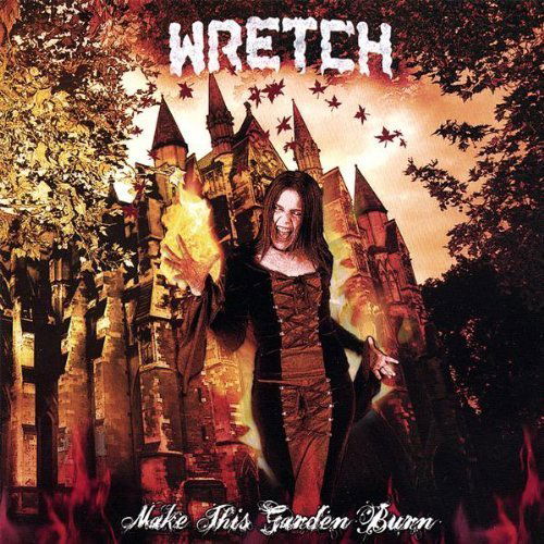 Cover for Wretch · Make This Garden Burn (CD) (2007)