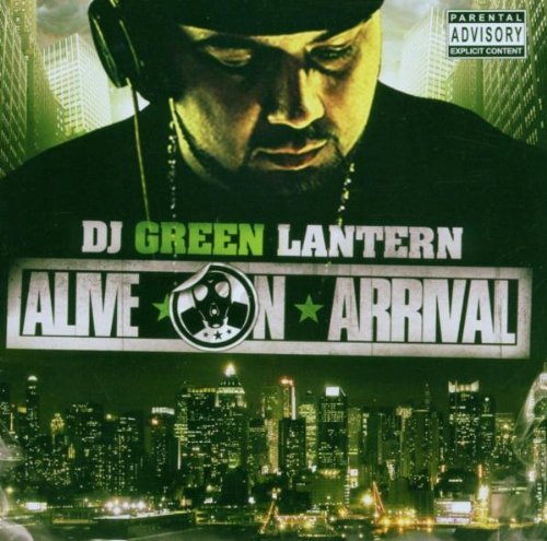 DJ Green Lantern-alive on Arrival - DJ Green Lantern - Musik - INVASION - 0100987600023 - 6. August 2009