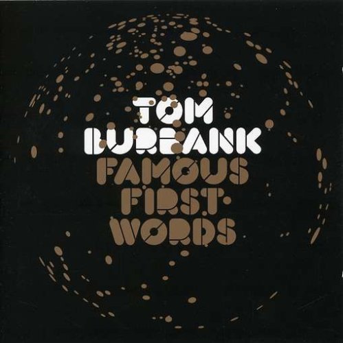 Famous First Words - Tom Burbank - Música - PLANET MU - 0600116816023 - 3 de octubre de 2006