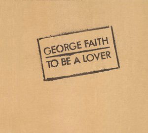 Cover for George Faith · To Be a Lover (CD) (2007)