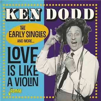 Love Is Like A Violin - Ken Dodd - Musik - JASMINE - 0604988266023 - 12. Oktober 2018