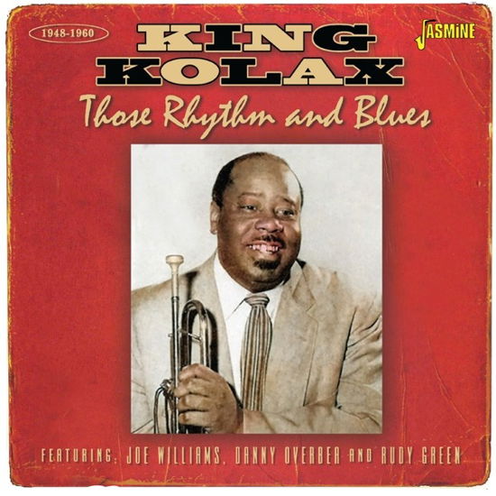 Those Rhythm And Blues - King Kolax - Muziek - JASMINE - 0604988323023 - 17 februari 2023