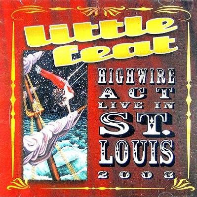 Highwire Act:2003 - Little Feat - Musik - HOT TOMATOES - 0606673021023 - 8. december 2003