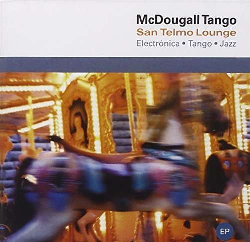 MC Dougall Tango - San Telmo Lounge - Musiikki - EPSA - 0607000400023 - torstai 20. marraskuuta 2003