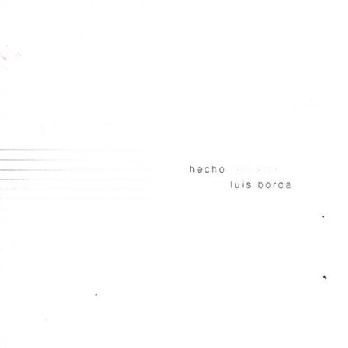 Hecho 1985 - 2003 - Luis Borda - Musik - EPSA - 0607000426023 - 30. juni 2004
