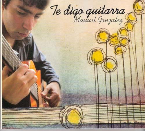 Te Digo Guitarra - Manuel Gonzalez - Music - EPSA - 0607001490023 - March 26, 2013