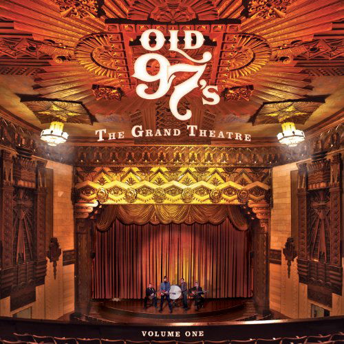 Grand Theatre Vol.1 - Old 97's - Música - NEW WEST RECORDS, INC. - 0607396619023 - 8 de octubre de 2010