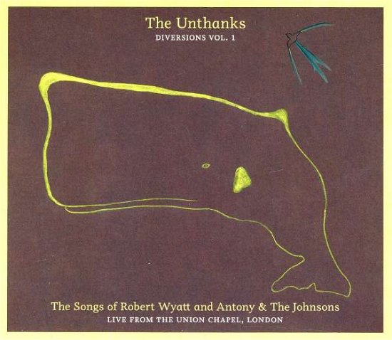 Cover for Unthanks · The Songs Of Robert Wyatt And Antony &amp; The Johnsons - Live From The Union Chapel. London (Diversions Vol.1) (CD) (2017)