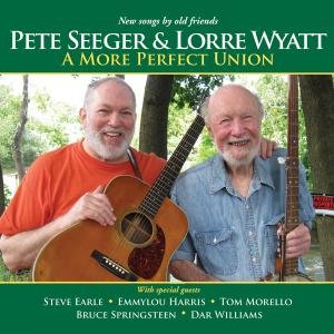 Cover for Seeger,pete / Wyatt,lorre · More Perfect Union (CD) (2012)