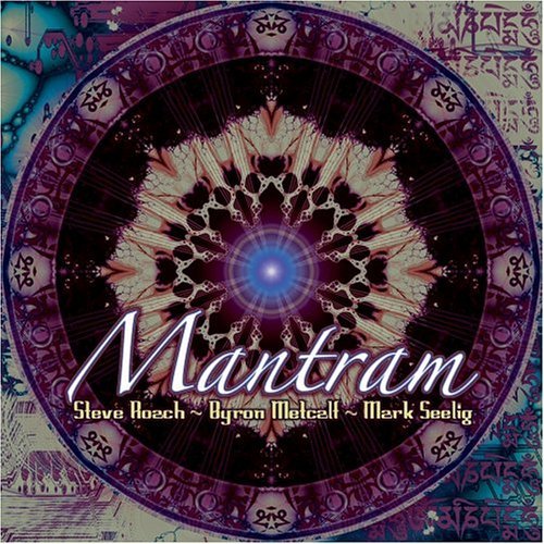 Cover for Steve Roach &amp; Byron Metcalf &amp; Mark Seelig · Mantram (CD) (2021)