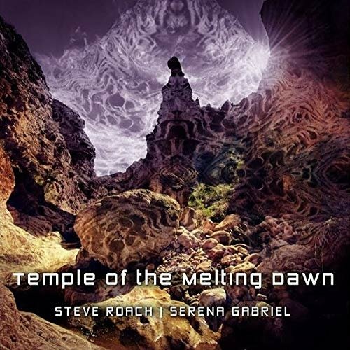 Cover for Roach, Steve &amp; Serena Gabriel · Temple Of The Melting Dawn (CD) (2021)