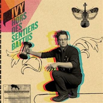 Hors Des Sentiers Battus - Ivy - Music - PROAGANDE - 0619061411023 - January 31, 2012