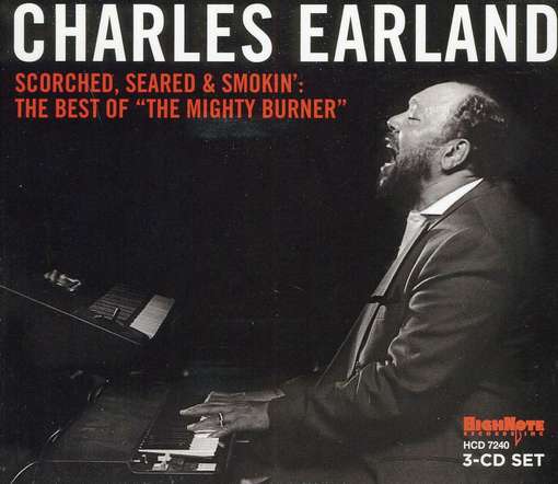 Scorched, Seared And Smokin' - Charles Earland - Musik - HIGH NOTE - 0632375724023 - 14. oktober 2011