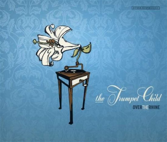 Trumpet Child - Over The Rhine - Musik - GREAT SPECKLED DOG - 0634457190023 - 21 augusti 2007
