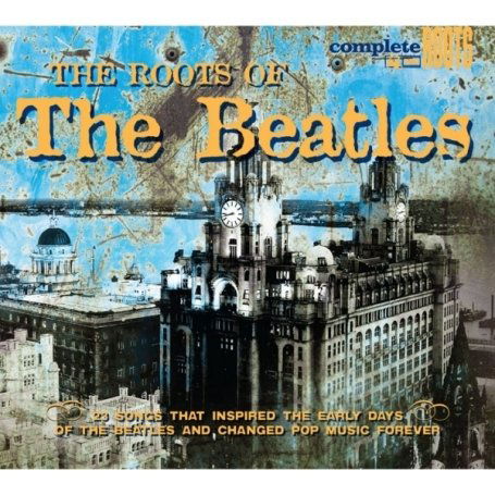 The Roots Of The Beatles - Beatles.=V/A= - Musiikki - COMPLETE BLUES - 0636551007023 - sunnuntai 1. helmikuuta 2009