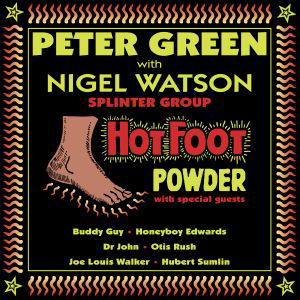 Peter Green & Nigel Watson · Hot Foot Powder (CD) [Digipak] (2019)