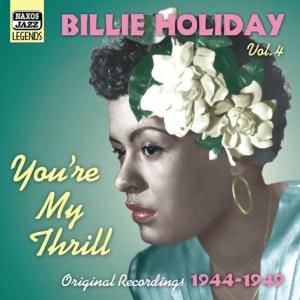 Vol. 4-you're My Thrill - Billie Holiday - Musik - NAXOS JAZZ - 0636943275023 - 18. Januar 2005