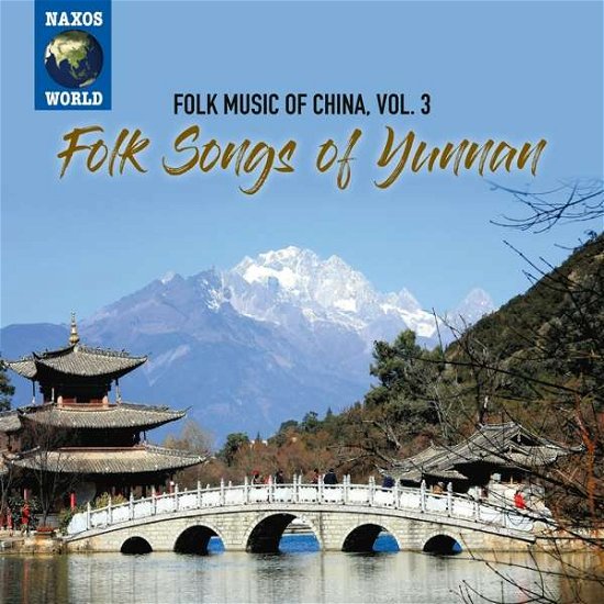 Folk Music Of China. Vol.3 - Folk Songs Of Yunnan - Folk Music of China 3 / Various - Musik - NAXOS WORLD - 0636943709023 - 8. november 2019