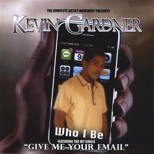 Cover for Kevin Gardner · Who I Be (CD) (2008)