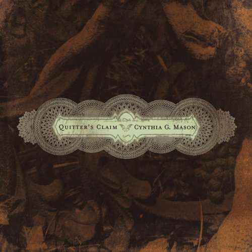 Cover for Mason Cynthia G. · Quitter'S Claim (CD) [Digipak] (2007)