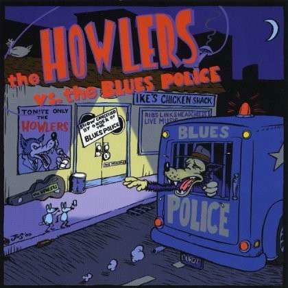 Cover for Howlers · Howlers Versus the Blues Police (CD) (2000)