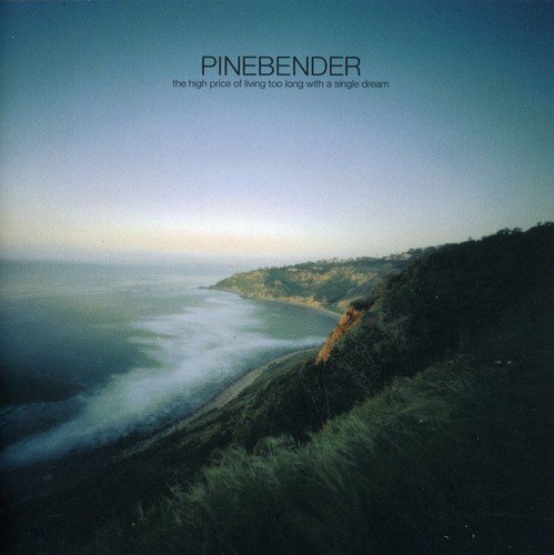 Cover for Pinebender · High Price of Living Too Long with a Single Dream (CD) (2005)