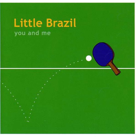 Cover for Little Brazil · You and Me (CD) (2009)