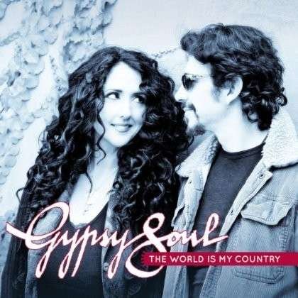Cover for Gypsy Soul · World is My Country (CD) (2013)