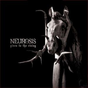 Cover for Neurosis · Given to the Rising (CD) (2017)