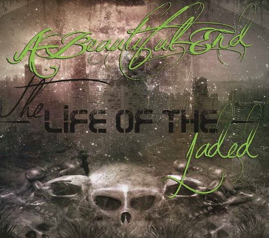 Cover for A Beautiful End · Life Of The Jaded (CD) (2016)