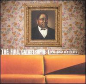 Cover for William Lee Ellis · Full Catastrophe (CD) (2000)