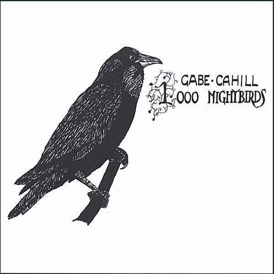 Cover for Gabe Cahill · 1000 Nightbirds (CD) (2006)