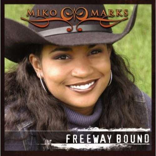 Cover for Miko Marks · Freeway Bound (CD) (2005)