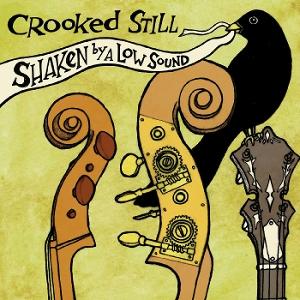 Cover for Crooked Still · Shaken By A Low Sound (LP) (2025)